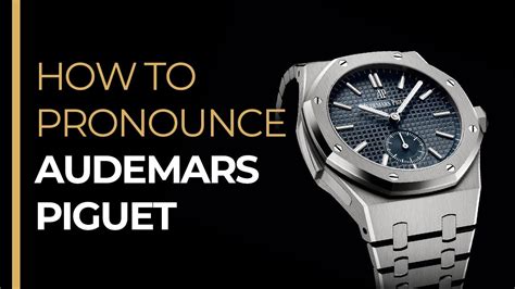 audemars piguet 发音|pronunciation of Audemars Piguet.